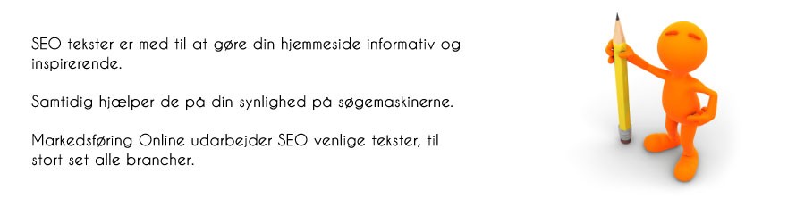 Kontakt Markedsf&oslash;ring Online i dag, til en uforpligtende snak omkring jeres behov for individuelt udarbejdede SEO tekster